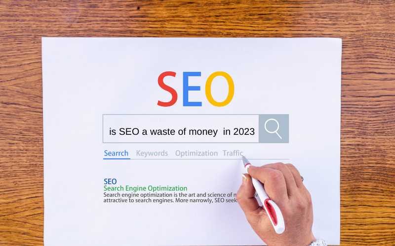 Read more about the article Is SEO a Waste of Money in 2023?
